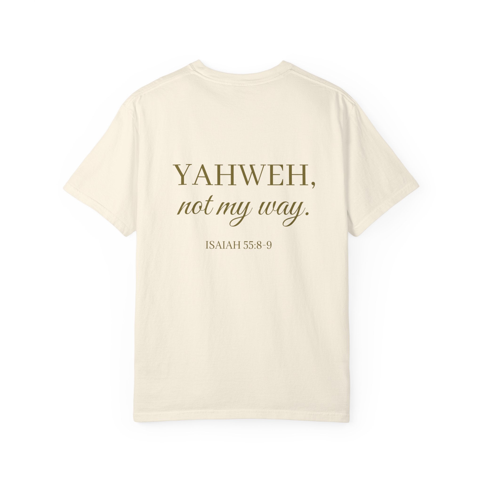 Yahweh Not My Way Tee| Isaiah 55:8-9