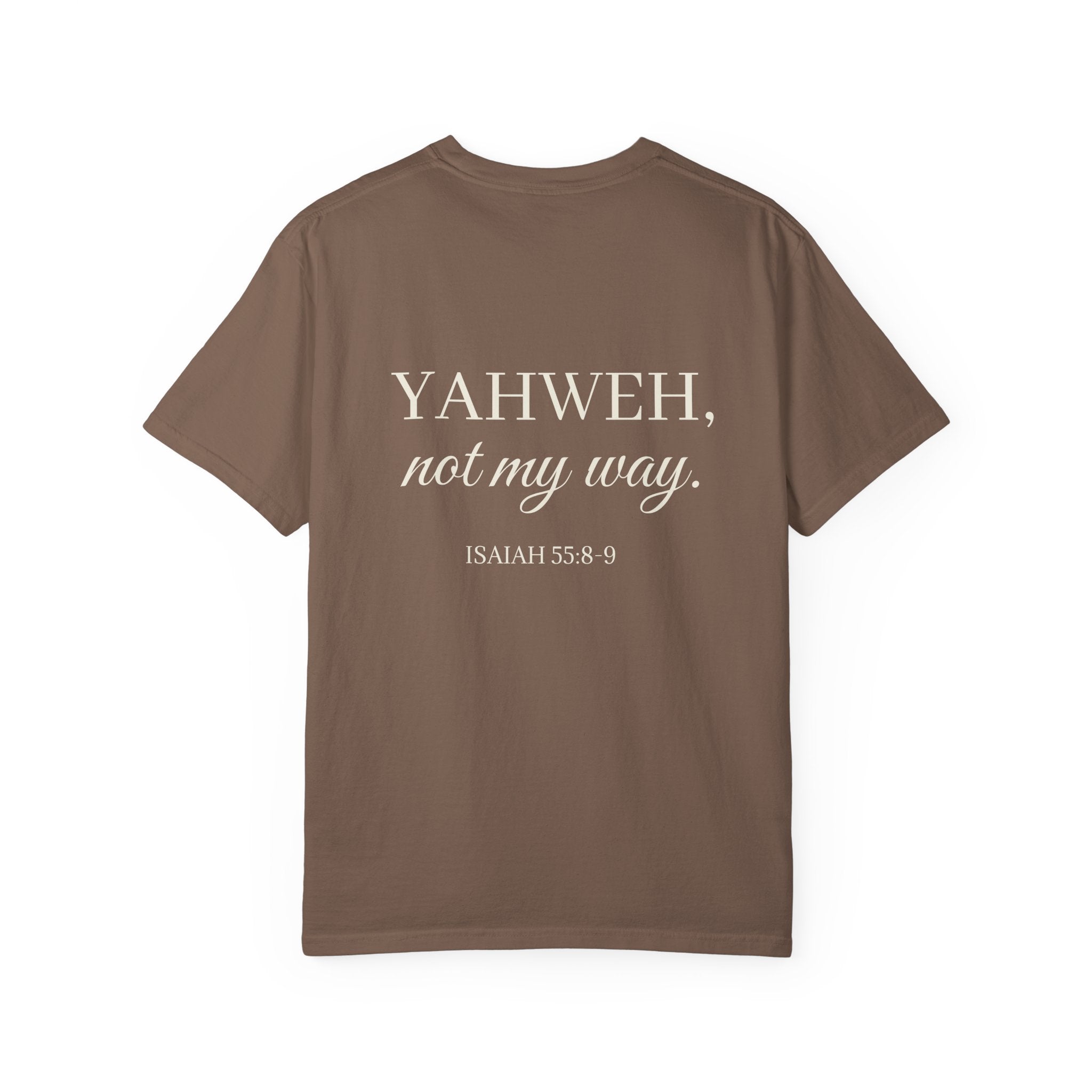 Yahweh Not My Way Tee| Isaiah 55:8-9