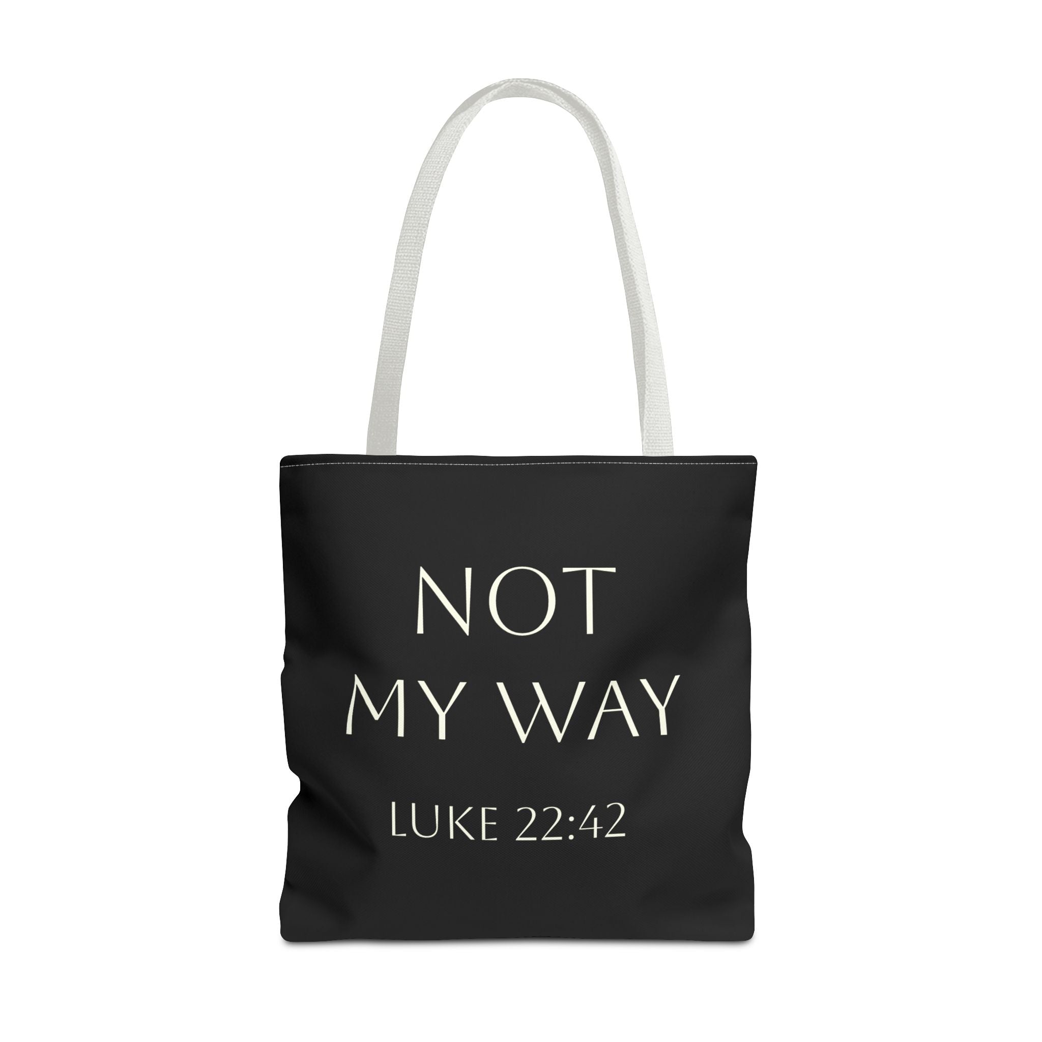 Christian Quote Tote Bag — “Not My Way” Luke 22:42 Inspirational Canvas Tote