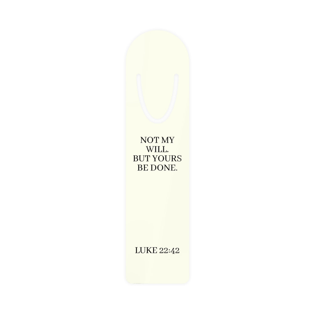 Christian Bookmark - "Not My Will, But Yours Be Done" (Luke 22:42) Inspirational Bible Verse