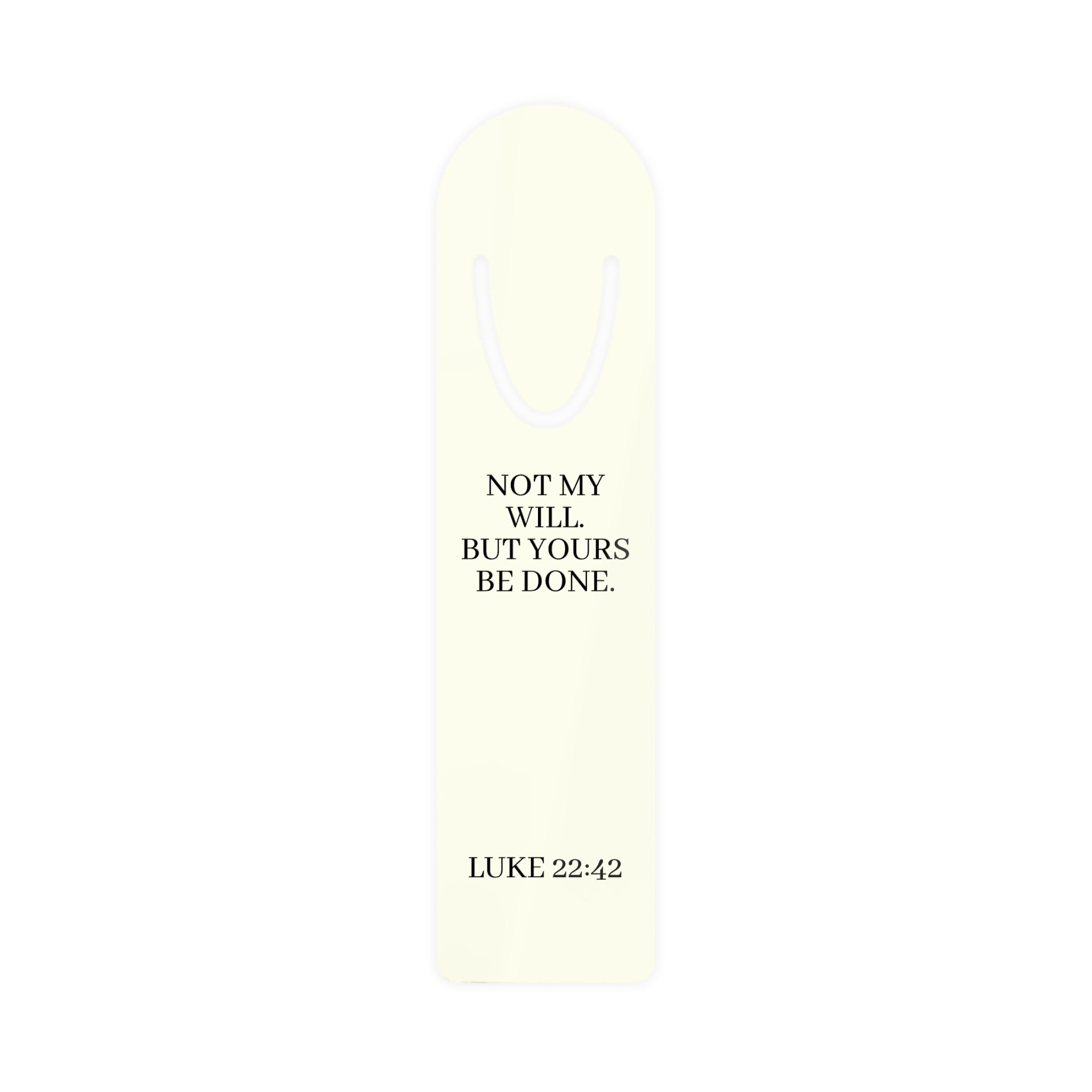 Christian Bookmark - "Not My Will, But Yours Be Done" (Luke 22:42) Inspirational Bible Verse
