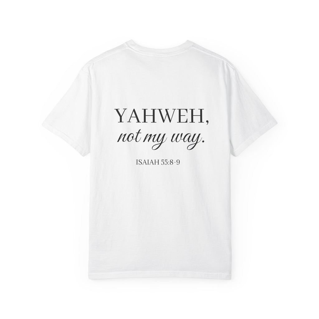 Yahweh Not My Way Tee| Isaiah 55:8-9