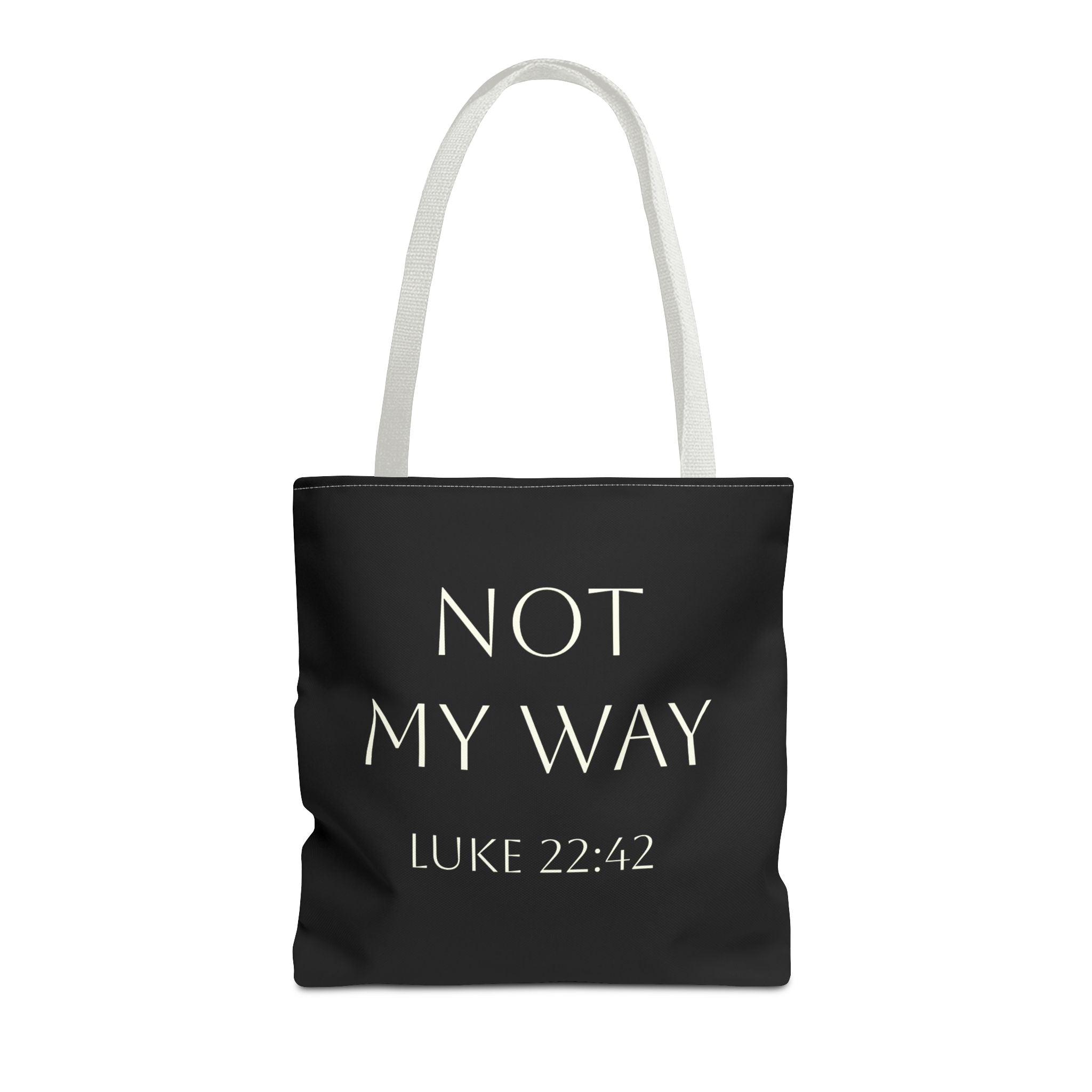 Christian Quote Tote Bag — “Not My Way” Luke 22:42 Inspirational Canvas Tote