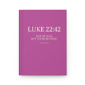 Luke 22:42 Hardcover Journal — "Not My Will, But Yours Be Done" Christian Prayer Notebook