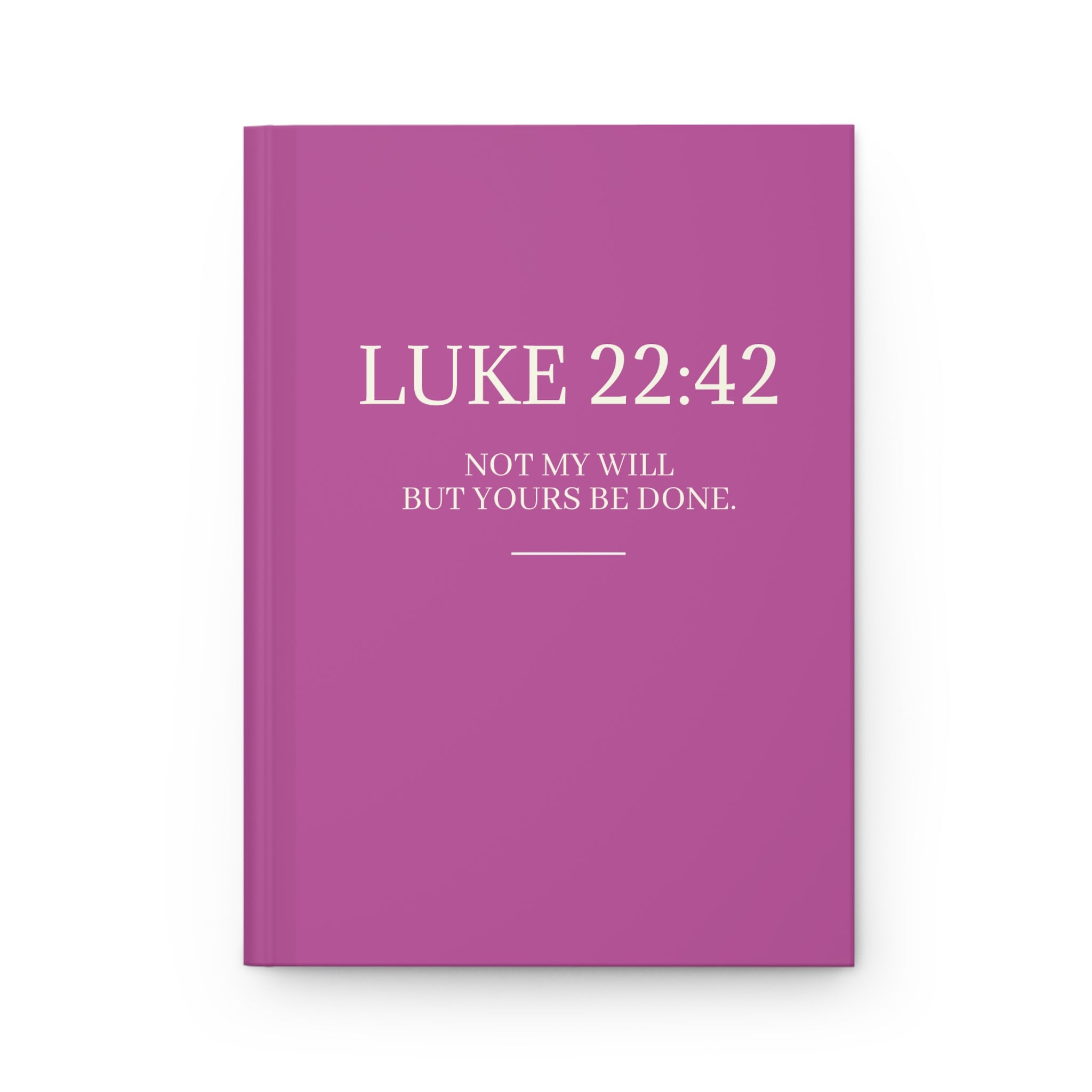 Luke 22:42 Hardcover Journal — "Not My Will, But Yours Be Done" Christian Prayer Notebook