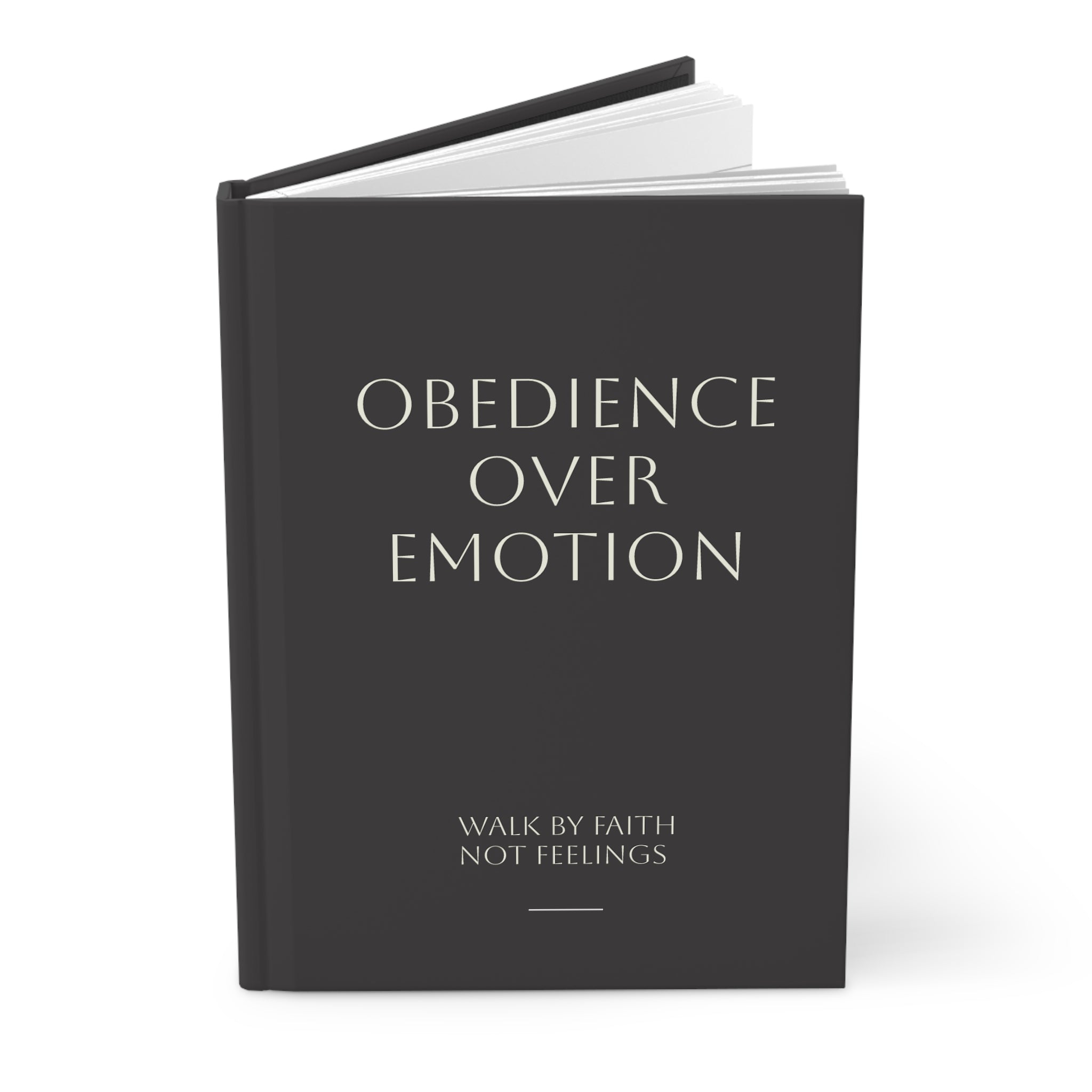 Obedience Over Emotion Hardcover Journal — Christian Faith Guided Notebook ("Walk by Faith Not Feelings")