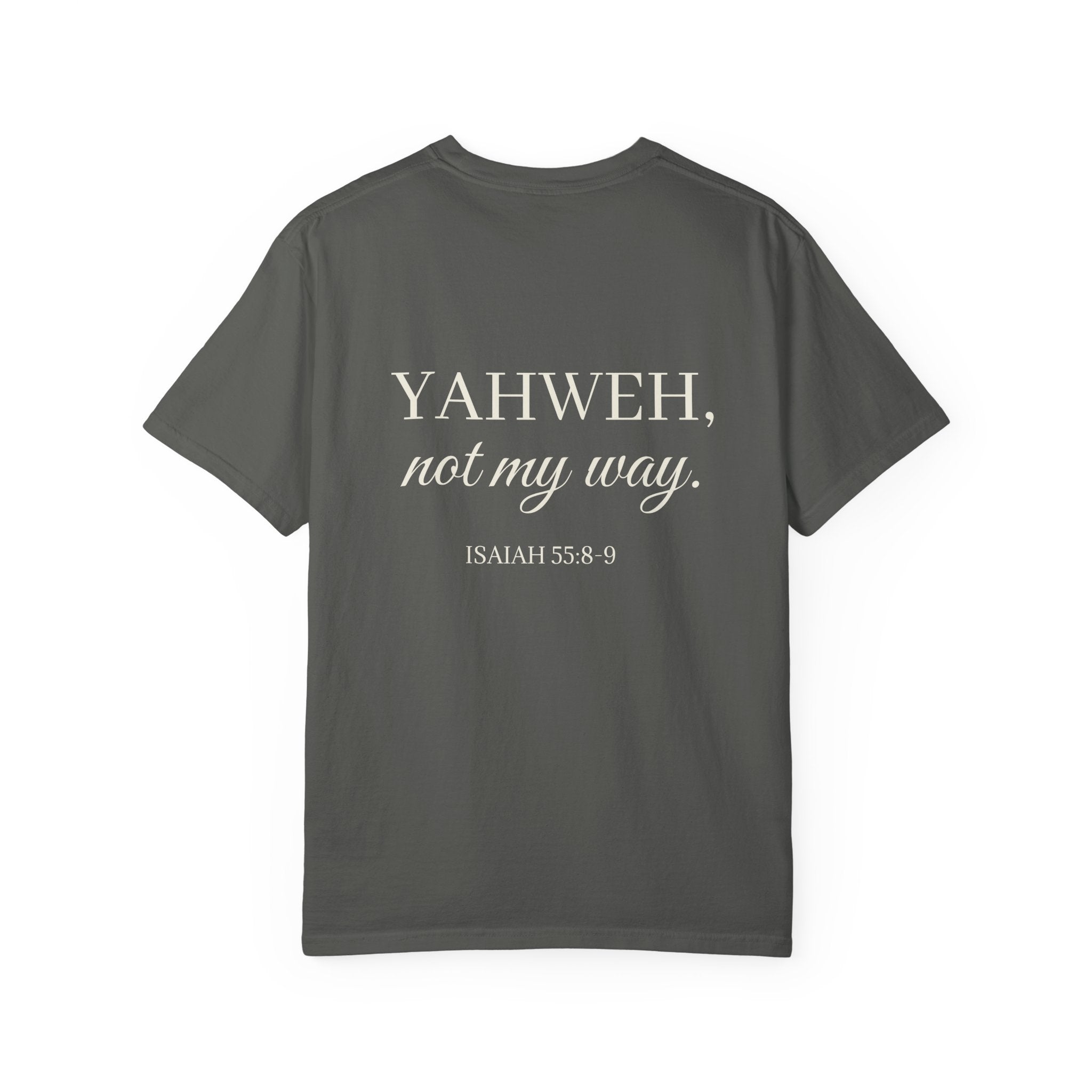 Yahweh Not My Way Tee| Isaiah 55:8-9