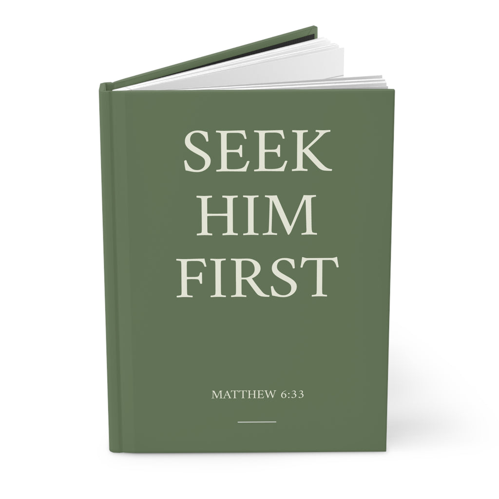 Seek Him First Hardcover Journal — Christian Scripture Matthew 6:33 Prayer & Faith Notebook