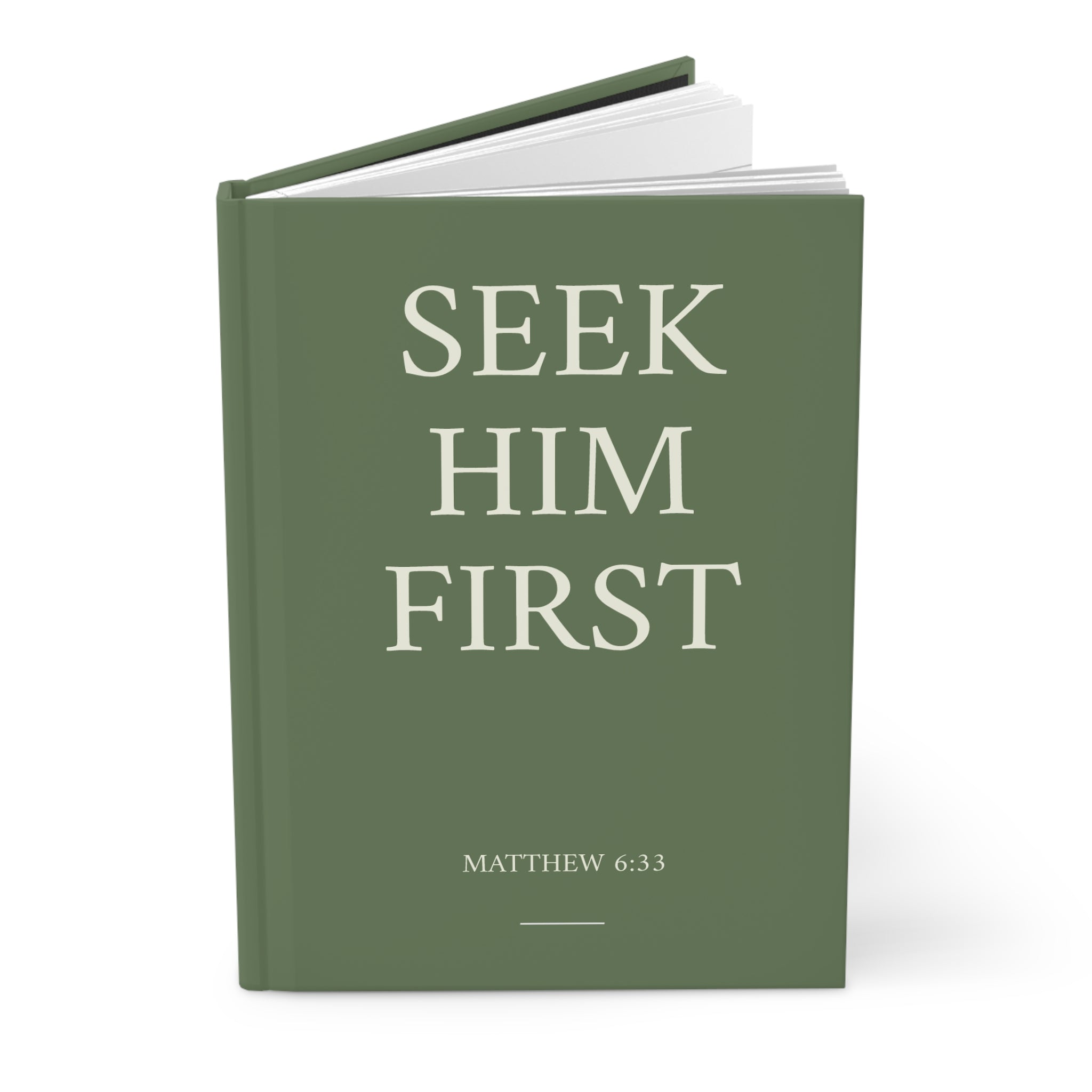 Seek Him First Hardcover Journal — Christian Scripture Matthew 6:33 Prayer & Faith Notebook