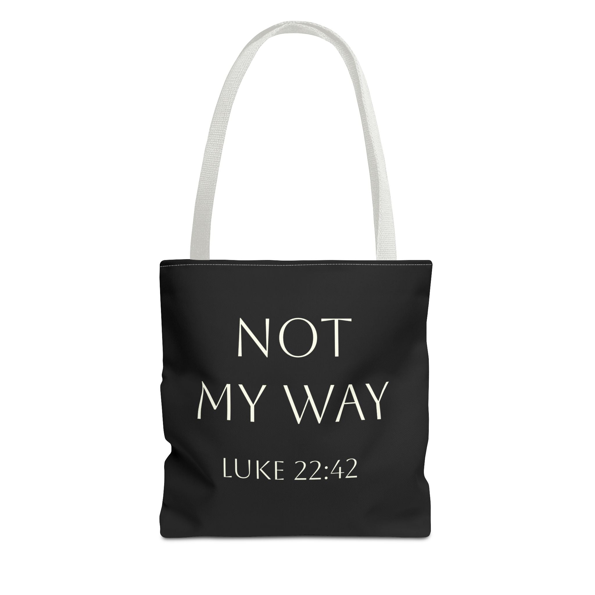 Christian Quote Tote Bag — “Not My Way” Luke 22:42 Inspirational Canvas Tote
