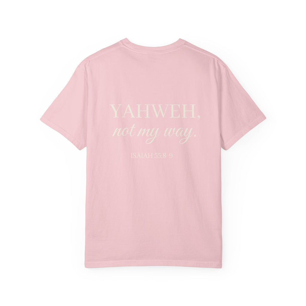Yahweh Not My Way Tee| Isaiah 55:8-9